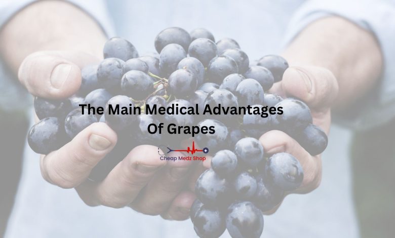 The Main Medical Advantages Of Grapes