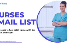 Maximizing Your Campaigns: Best Practices for Emailing Your Nurses Email List